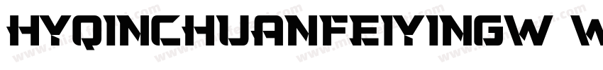 HYQinChuanFeiYingW W字体转换